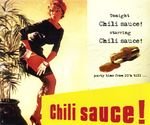 Chili Sauce! (4 versions, 2000)