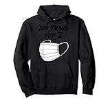 Ich trage FFP2 Geschenk T-Shirt Pullover Hoodie