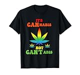 It's Cannabis Not Cantabis Funny Weed T-Shirt