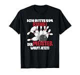 Bowlingkugel Ruhe Meister wirft Bowling Sport Fan Strikes T-Shirt