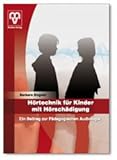 Hörtechnik für Kinder mit Hörschädigung.: Ein Beitrag zur...