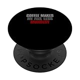 Durch Koffein fühle ich mich weniger mörderisch. Lustig PopSockets mit...