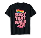 Sissy That Walk T-Shirt