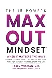 Max Out Mindset: Proven Strategies that Prepare You and Your Team for...