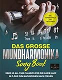 Das große Mundharmonika Songbook: Über 50 All Time Classics für die...