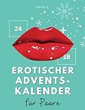 Erotischer Adventskalender für Paare: Die Sex Bucket List mit 24+7...