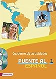 Puente al Español - Ausgabe 2012: Cuaderno de actividades 1 mit...