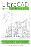 LibreCAD | Schritt für Schritt: Technische Zeichnungen für Architektur,...