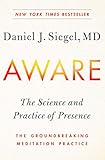 Aware: The Science and Practice of Presence--The Groundbreaking Meditation...