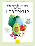 Die revolutionäre 9-Tage-Leber-Kur: So verbessern Sie Ihre Blutdruck-,...