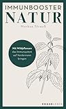 Immunbooster Natur: Mit Wildpflanzen das Immunsystem auf Vordermann bringen...