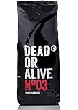 DEAD OR ALIVE Espresso No3 - Starke Espressobohnen 1kg - 100% Robusta -...