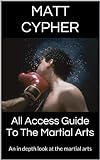 All Access Guide To The Martial Arts Training - Judo, Karate, Ultimate...
