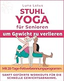 Stuhl-Yoga für Senioren, um Gewicht zu verlieren: 28-Tage geführte...