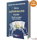 Dein Lenormand Guide - Schnell und einfach legen und deuten