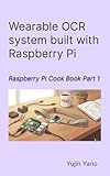 Wearable OCR system built with Raspberry pi (English Edition)