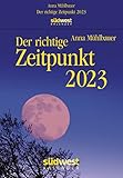 Der richtige Zeitpunkt 2023 - Tagesabreißkalender zum Aufhängen, mit...