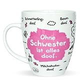 Sheepworld 45139 Kaffee-Tasse mit Motiv Ohne Schwester ist alles doof,...
