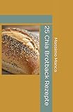 25 Chia Brotback Rezepte