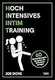 HIIT: Hochintensives Intimtraining: 60 Partnerübungen, die jeden ins...