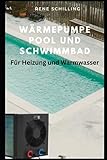 Wärmepumpe Pool und Schwimmbad: für Heizung und Warmwasser