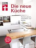 Die neue Küche: Planungs- und Handbuch - Individuell - Geräte und Technik...