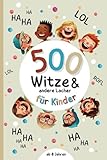 Witzebuch für Kinder ab 8: 500 Witze, Scherzfragen und Zungenbrecher,...