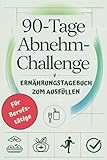 90 Tage Abnehm-Challenge für Berufstätige, Ernährungstagebuch zum...