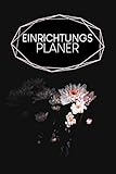 Einrichtungsplaner: Praktischer Planer mit Terminübersicht und viel Platz...