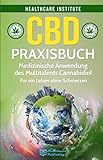 CBD: Praxisbuch - Medizinische Anwendung des Multitalents Cannabidiol. Für...