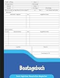 Bautagebuch: Bau-Tagesbericht für Bauleiter, Architekten & Handwerker zur...