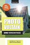 Photovoltaik und Batteriespeicher ohne Vorkenntnisse: Innerhalb von 7 Tagen...