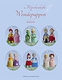 Märchenhafte Wendepuppen häkeln