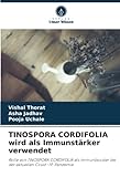 TINOSPORA CORDIFOLIA wird als Immunstärker verwendet: Rolle von TINOSPORA...