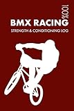 BMX Racing Strength and Conditioning Log: Daily BMX Racing Sports Workout...