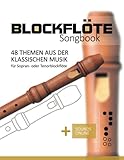 Blockflöte Songbook - 48 Themen aus der klassischen Musik: für Sopran-...