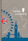 Reisetagebuch: Großbritannien England Reise Tagebuch zum Selberschreiben,...