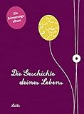 Die Geschichte deines Lebens/aubergine: Ein Erinnerungsalbum