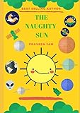 The Naughty Sun: Adventure Story of Sun (solarsystem, Band 1)