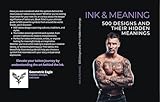 Ink & Meaning: 500 Designs and Their Hidden Meanings (English Edition)