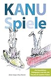 Kanuspiele - für Kajak und Kanadier: Für Kanulehrer, Pädagogen und alle,...