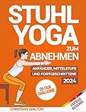 Stuhl-Yoga zum Abnehmen: Die Komplette 28-Tage-Herausforderung zum...