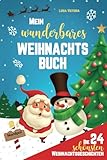 Mein wunderbares Weihnachtsbuch: Die 24 schönsten Weihnachtsgeschichten...