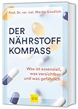 Der Nährstoff-Kompass: Alles über Nahrungsergänzungsmittel: Was...