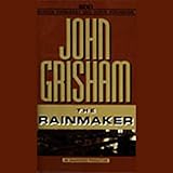 The Rainmaker: A Novel