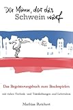 Der Mann, der das Schwein warf - Das Begeisterungsbuch zum Boulespielen:...