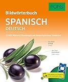 PONS Bildwörterbuch Spanisch: 16.000 Wörter und Wendungen mit...