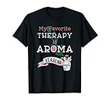 My Favorite Therapy is Aroma - ätherisches Eisenkrautöl T-Shirt