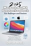 2025 MacBook Air M4 Benutzerhandbuch für Anfänger und Senioren: Ein...