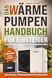 Das Wärmepumpen Handbuch für Einsteiger: Die Welt der Wärmepumpen...